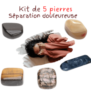 Kit de 5 pierres “Séparation douloureuse”